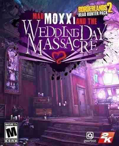 Descargar Borderlands 2 Head Hunter Pack 4 Wedding Day Massacre [MULTI][DLC][LiGHTFORCE] por Torrent